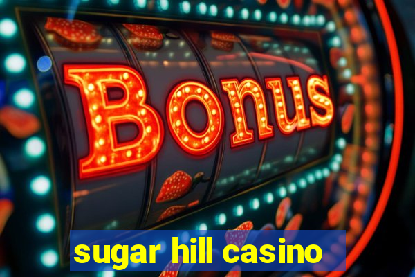 sugar hill casino