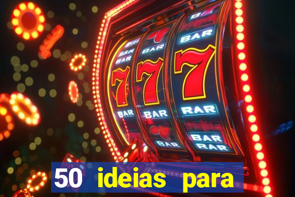 50 ideias para ganhar dinheiro