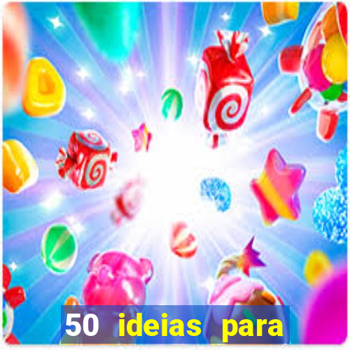 50 ideias para ganhar dinheiro