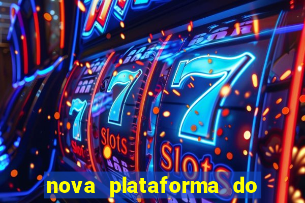 nova plataforma do jogo do tigrinho