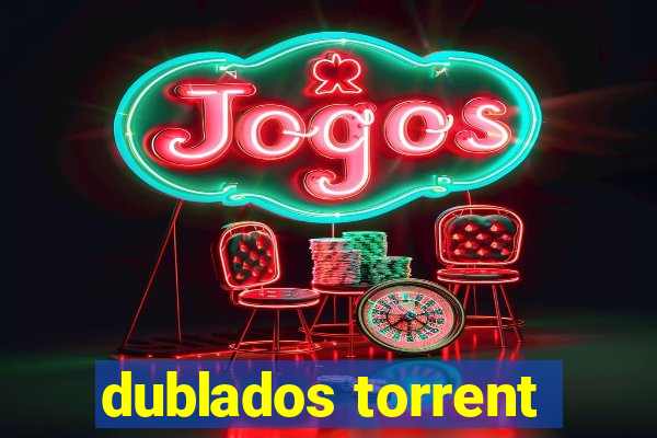 dublados torrent