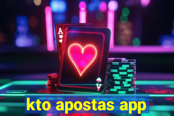 kto apostas app