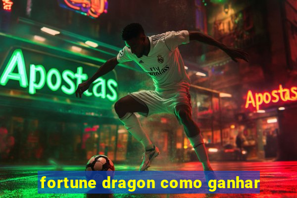 fortune dragon como ganhar