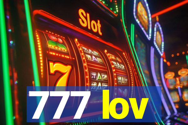 777 lov