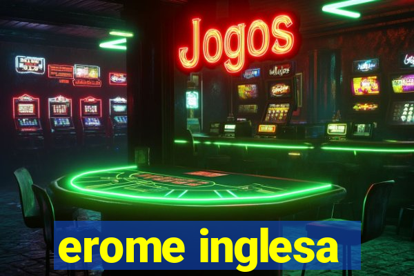 erome inglesa