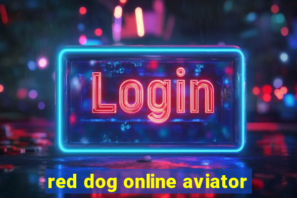 red dog online aviator