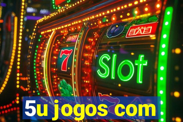 5u jogos com