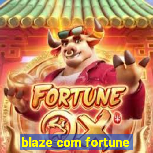 blaze com fortune