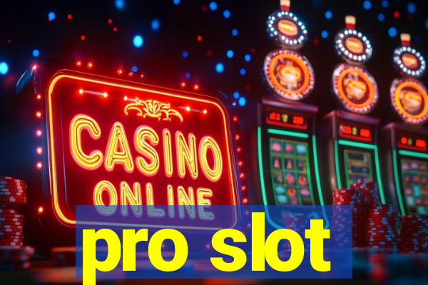 pro slot