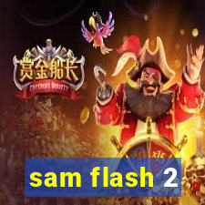 sam flash 2