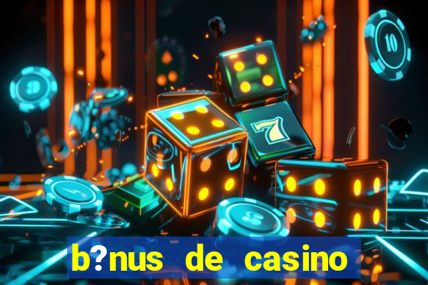 b?nus de casino sem depósito