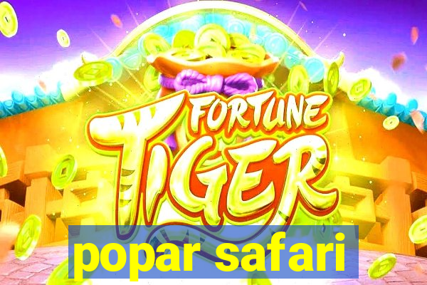 popar safari