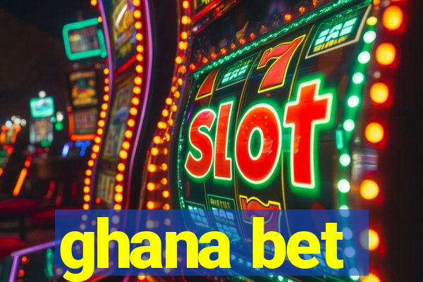 ghana bet