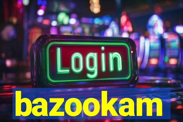 bazookam