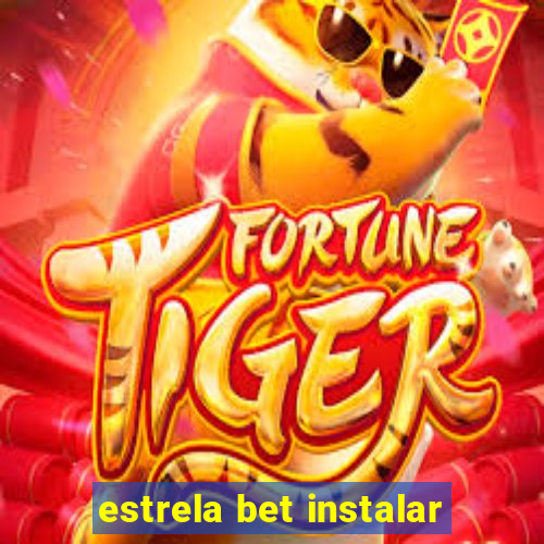 estrela bet instalar