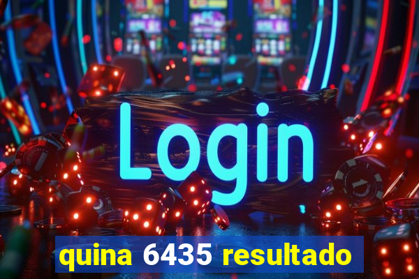 quina 6435 resultado