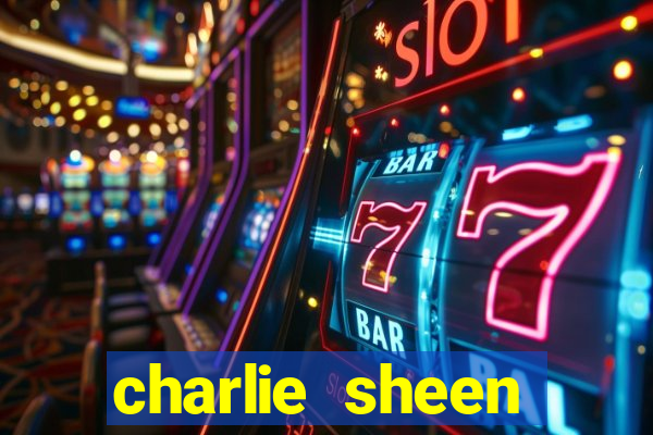 charlie sheen fortuna 2023