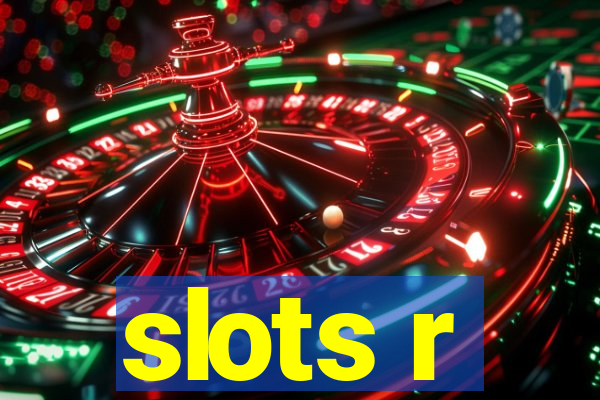 slots r