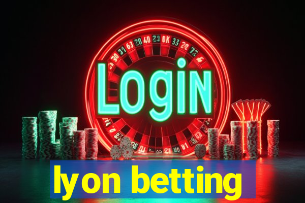 lyon betting