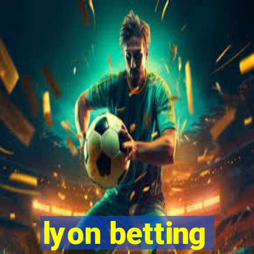 lyon betting