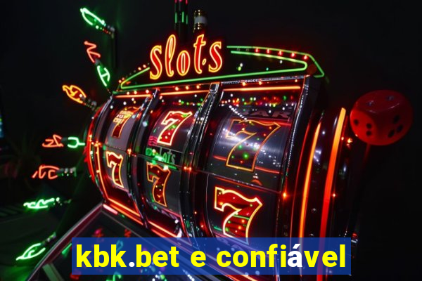 kbk.bet e confiável