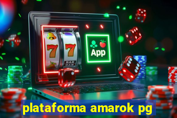 plataforma amarok pg