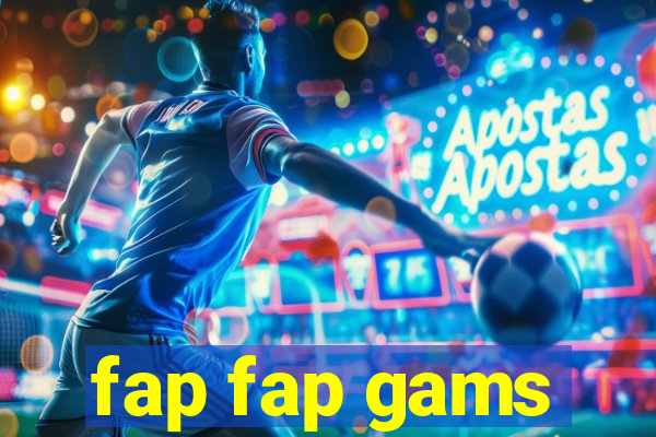 fap fap gams