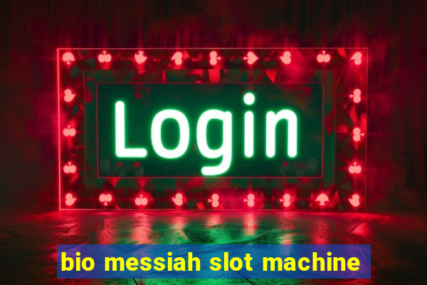 bio messiah slot machine