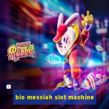 bio messiah slot machine