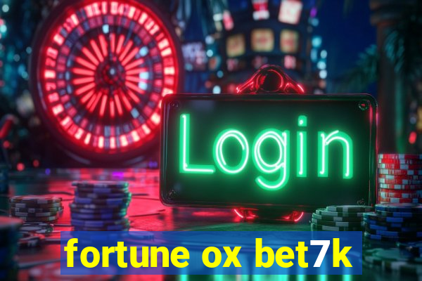 fortune ox bet7k