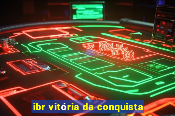 ibr vitória da conquista