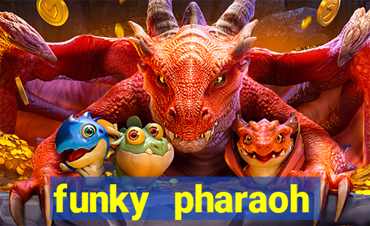 funky pharaoh jackpot king slot game