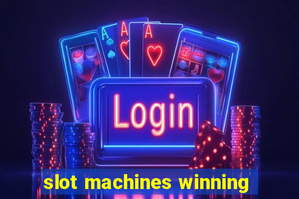 slot machines winning