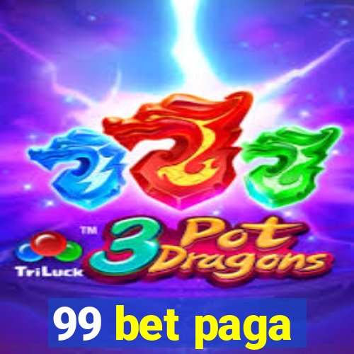 99 bet paga