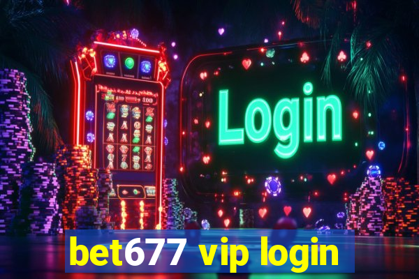 bet677 vip login