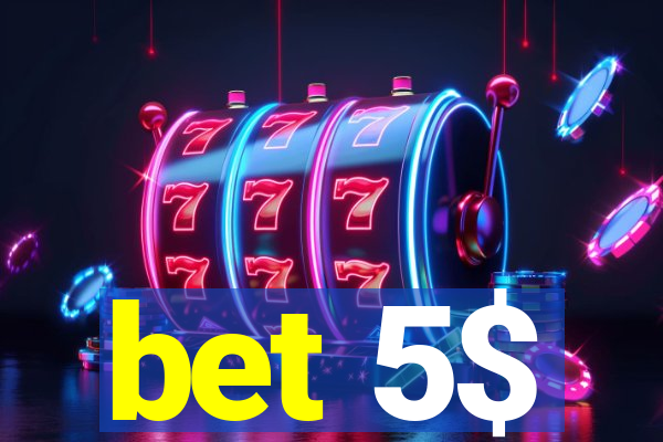 bet 5$