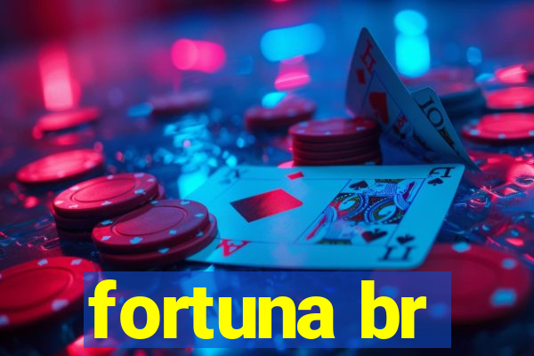 fortuna br