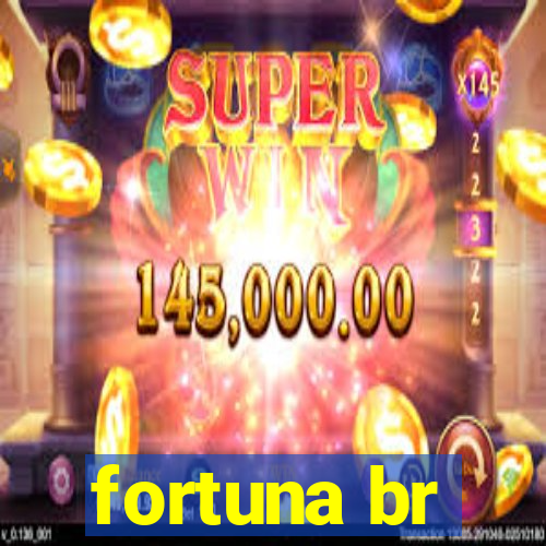 fortuna br