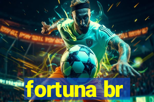 fortuna br