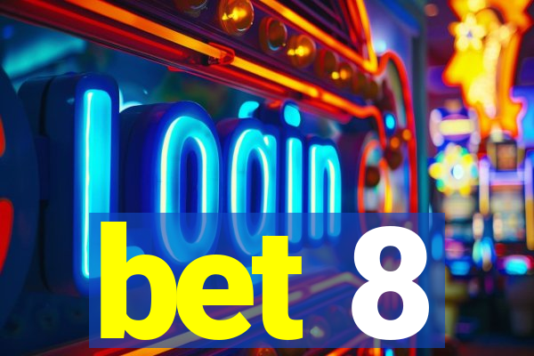 bet 8