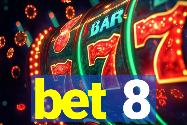 bet 8