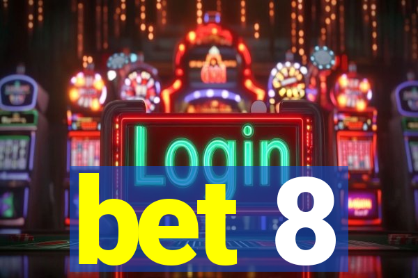 bet 8