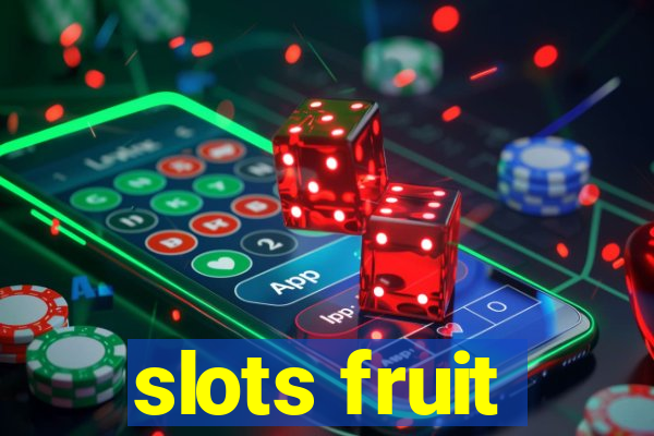 slots fruit