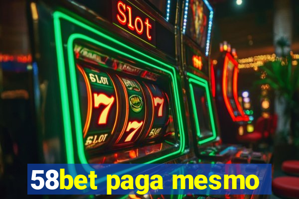 58bet paga mesmo