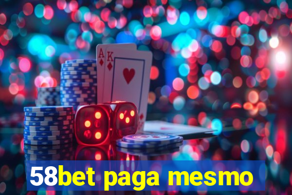 58bet paga mesmo