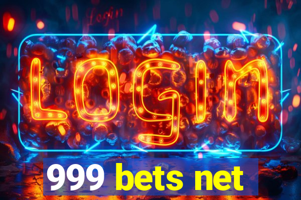 999 bets net