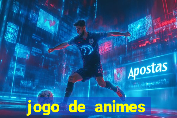 jogo de animes para android