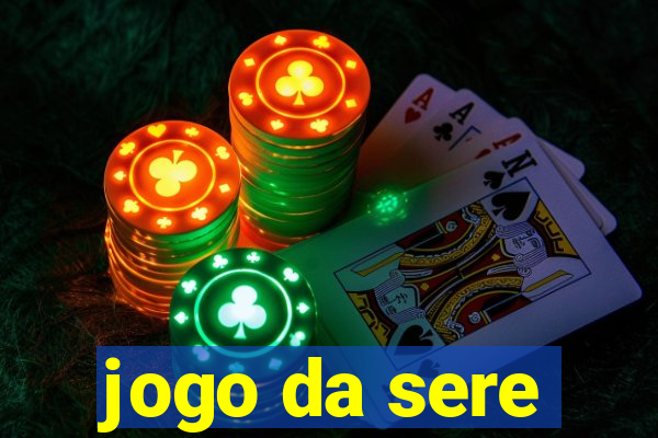 jogo da sere