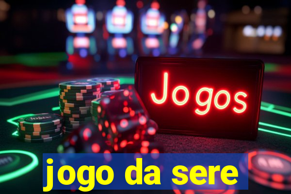 jogo da sere