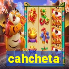 cahcheta